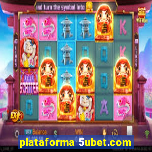 plataforma 5ubet.com